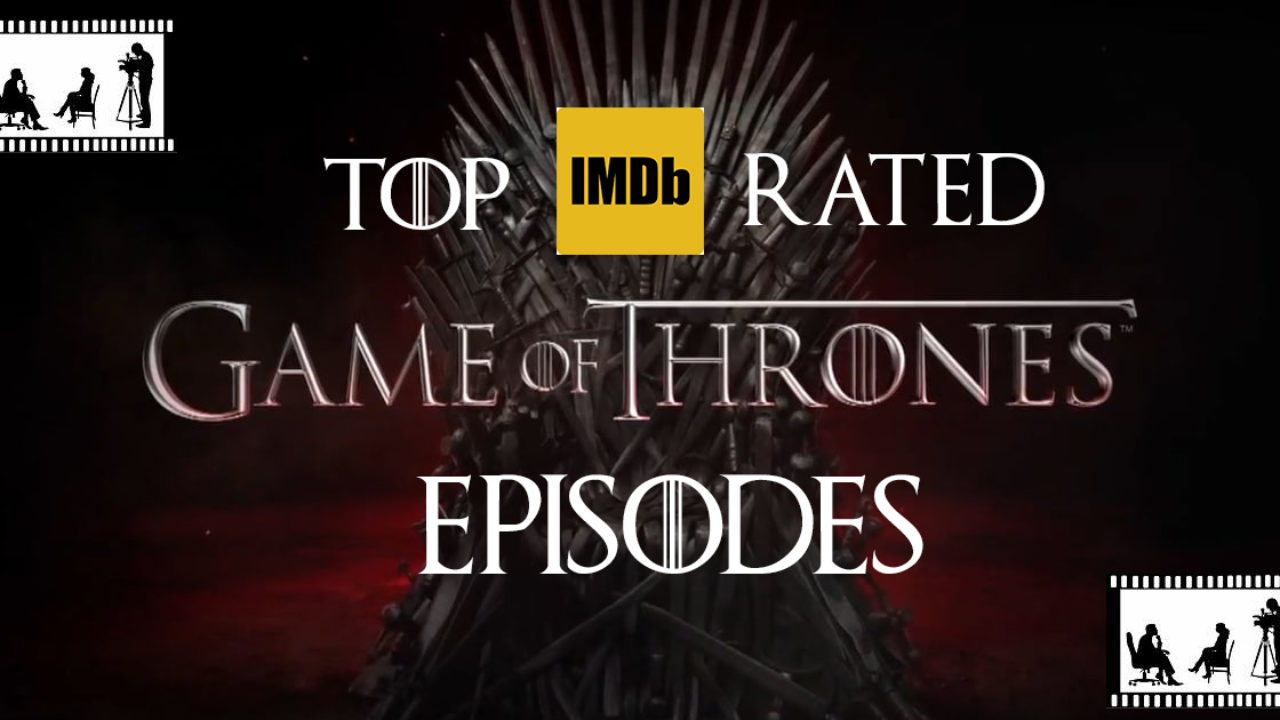 Top Imdb Rated Game Of Thrones Episodes Laughalaughi